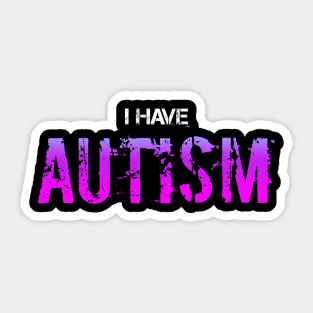 I have autism Sticker